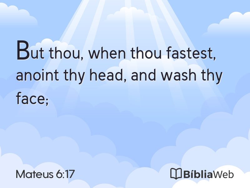 Mateus 6:17 em imagem para compartilhar