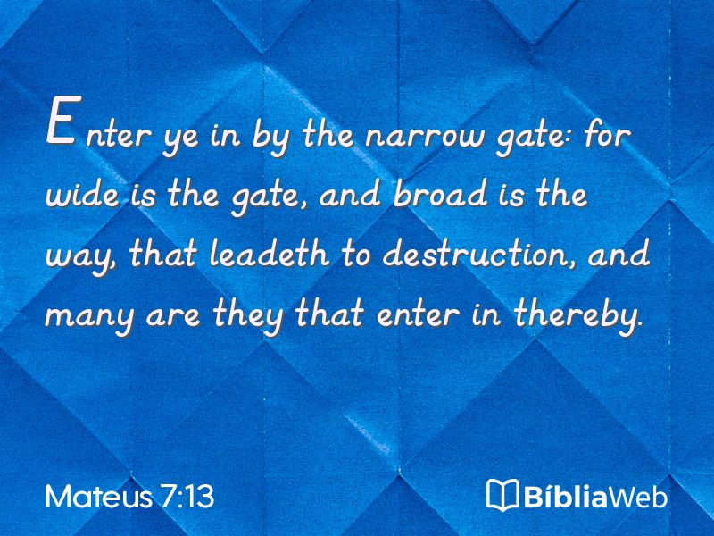 Mateus 7:13 em imagem para compartilhar