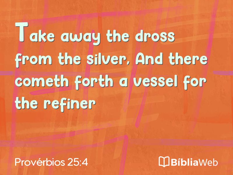 Provérbios 25:4 em imagem para compartilhar