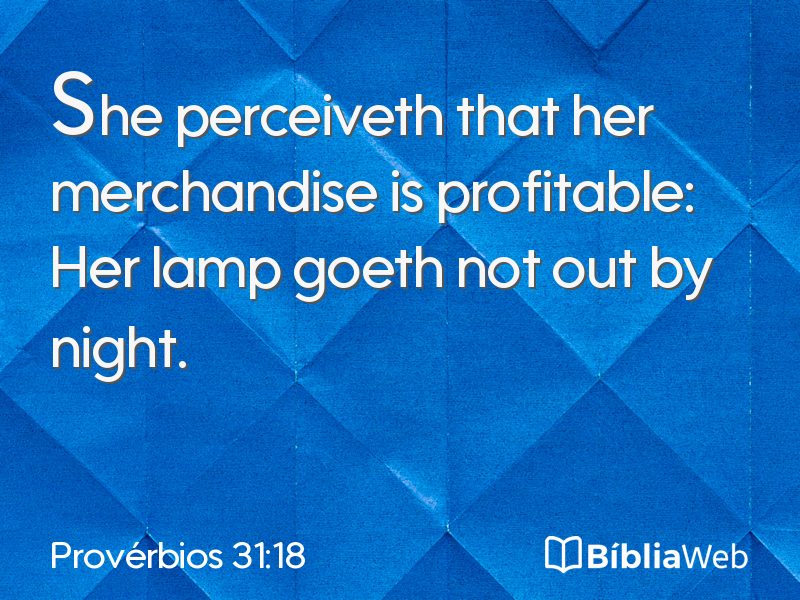 Provérbios 31:18 em imagem para compartilhar