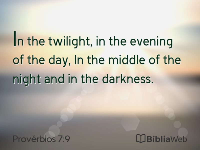 Provérbios 7:9 em imagem para compartilhar