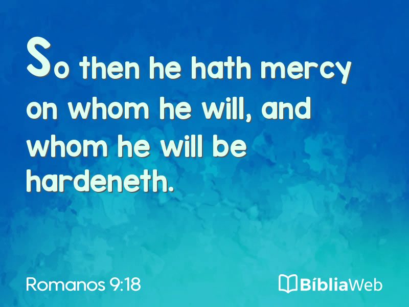 Romanos 9:18 em imagem para compartilhar