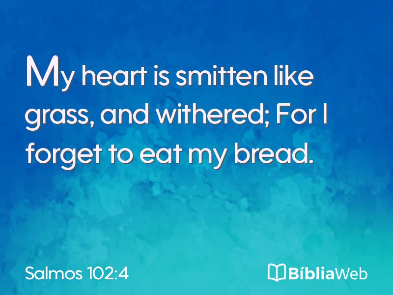Salmos 102:4 em imagem para compartilhar