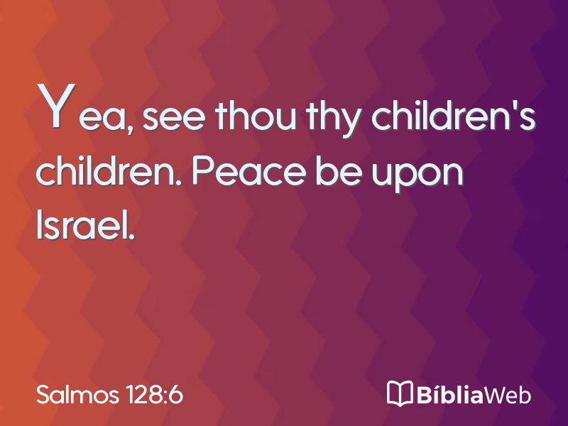Salmos 128:6 em imagem para compartilhar