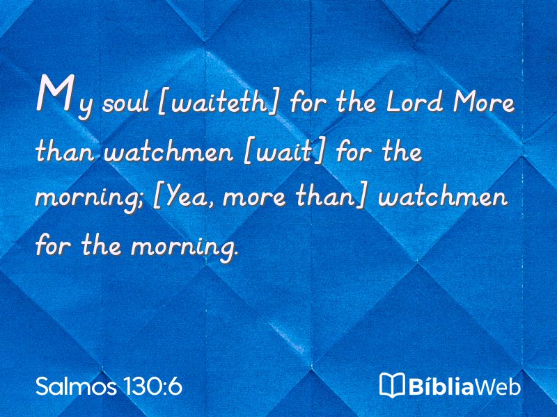Salmos 130:6 em imagem para compartilhar