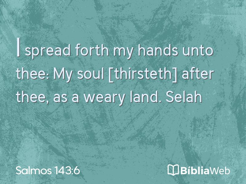 Salmos 143:6 em imagem para compartilhar