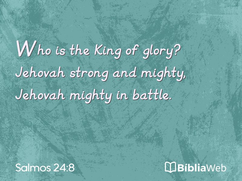 Salmos 24:8 em imagem para compartilhar