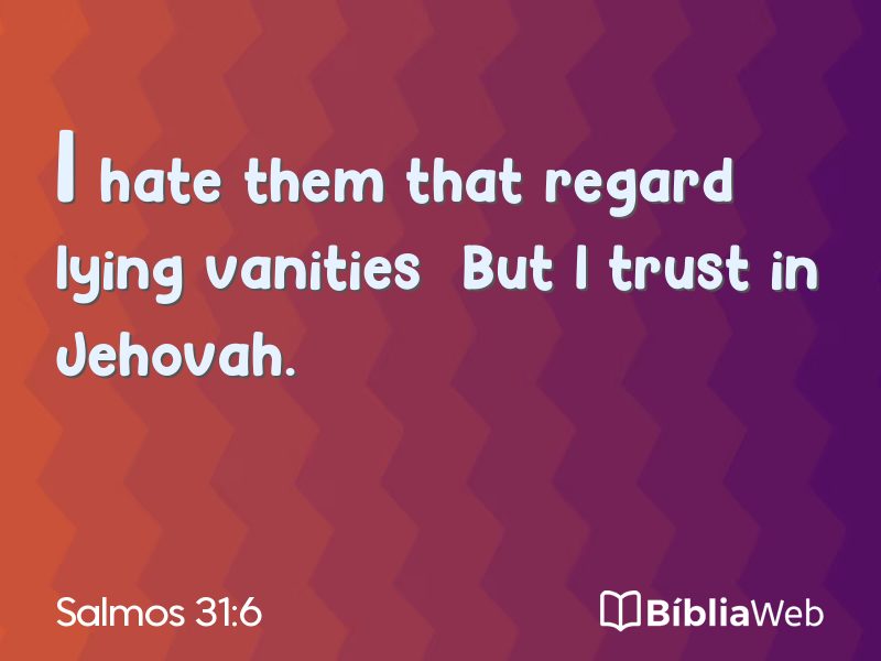 Salmos 31:6 em imagem para compartilhar