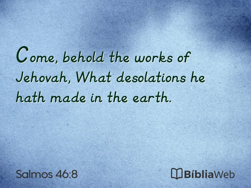 Salmos 46:8 em imagem para compartilhar