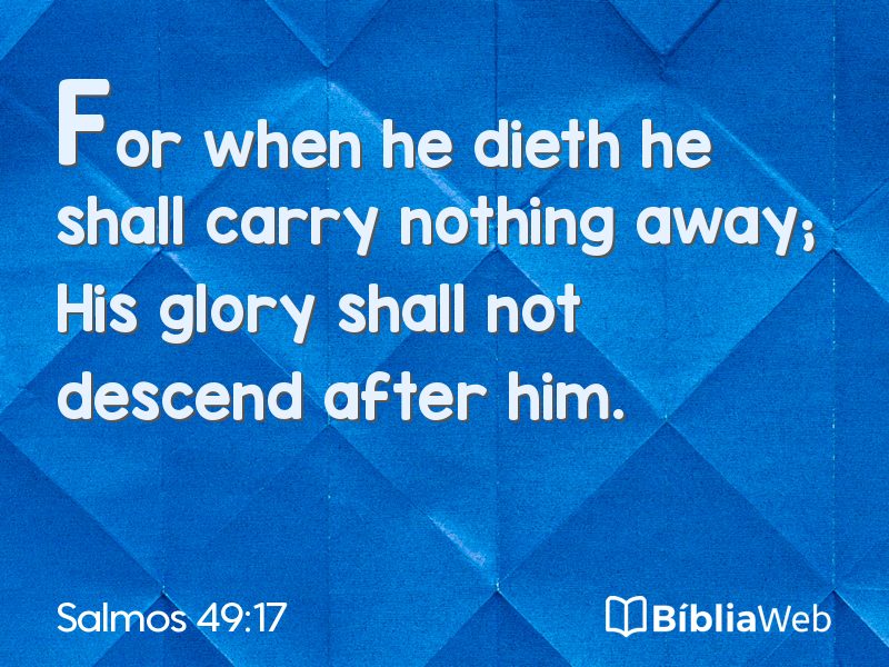 Salmos 49:17 em imagem para compartilhar