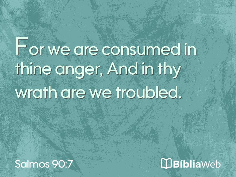 Salmos 90:7 em imagem para compartilhar