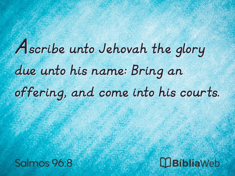 Salmos 96:8 em imagem para compartilhar