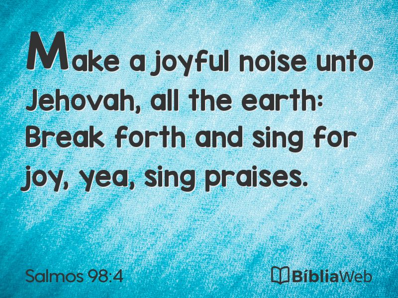 Salmos 98:4 em imagem para compartilhar