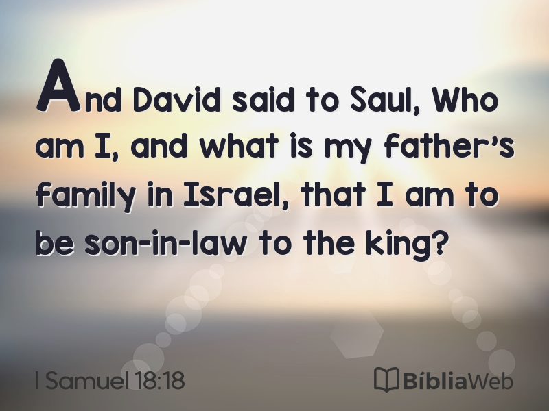 I Samuel 18:18 em imagem para compartilhar