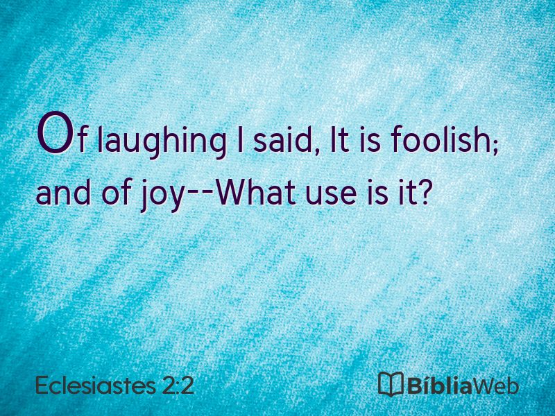 Eclesiastes 2:2 em imagem para compartilhar