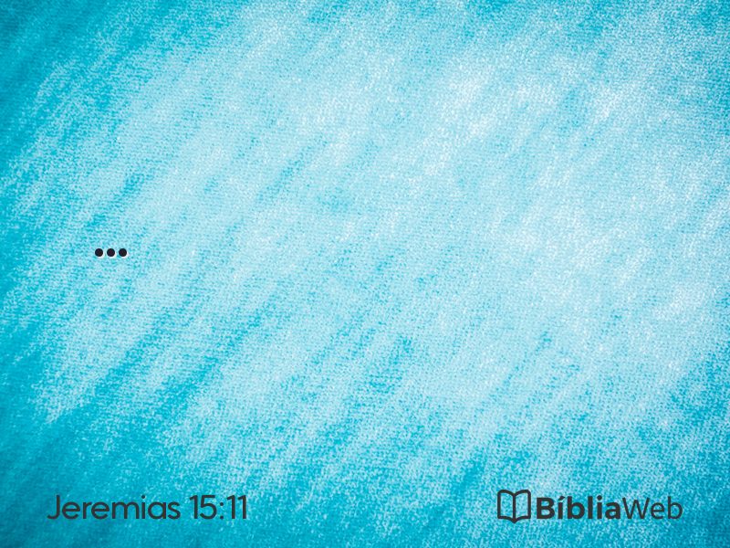 Jeremias 15:11 em imagem para compartilhar