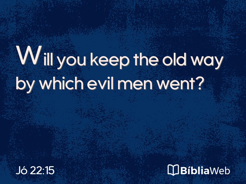 Jó 22:15 em imagem para compartilhar