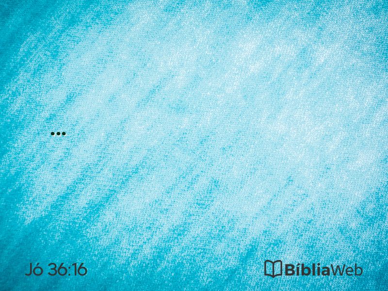 Jó 36:16 em imagem para compartilhar