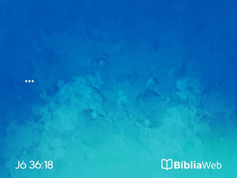Jó 36:18 em imagem para compartilhar