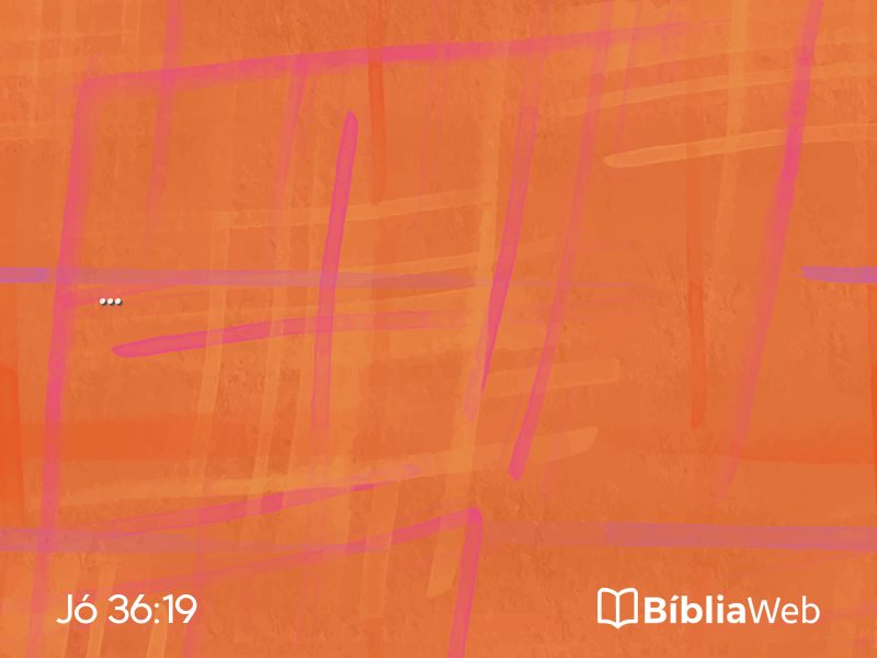 Jó 36:19 em imagem para compartilhar
