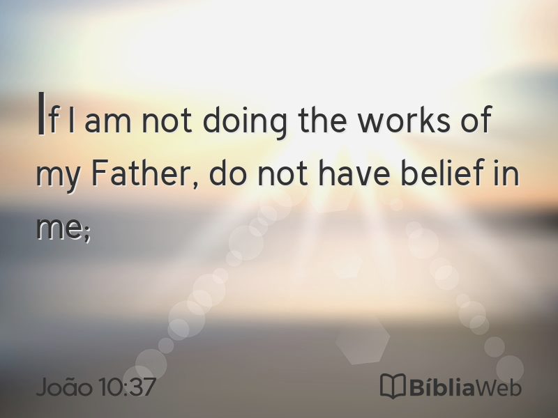 João 10:37 em imagem para compartilhar