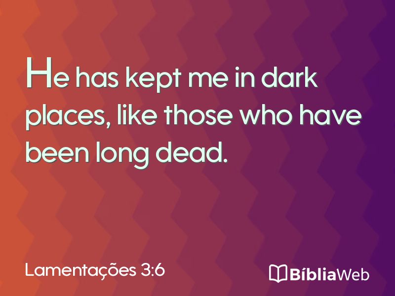 Lamentações 3:6 em imagem para compartilhar