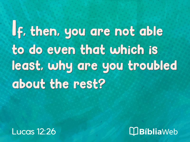 Lucas 12:26 em imagem para compartilhar