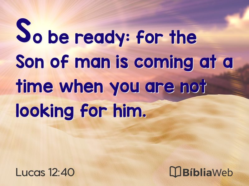 Lucas 12:40 em imagem para compartilhar