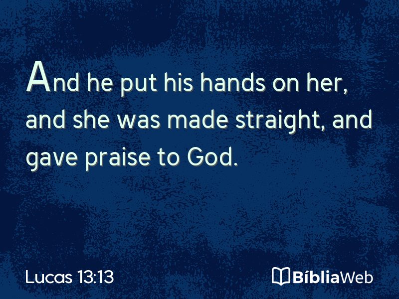 Lucas 13:13 em imagem para compartilhar