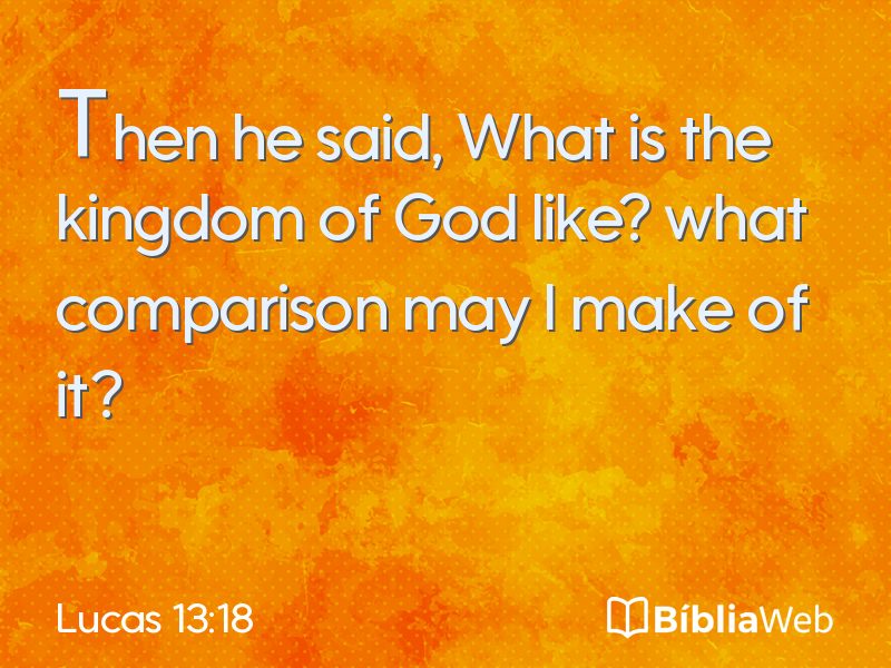 Lucas 13:18 em imagem para compartilhar