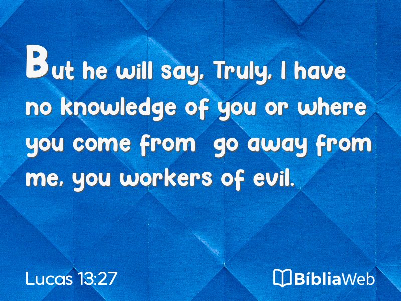 Lucas 13:27 em imagem para compartilhar