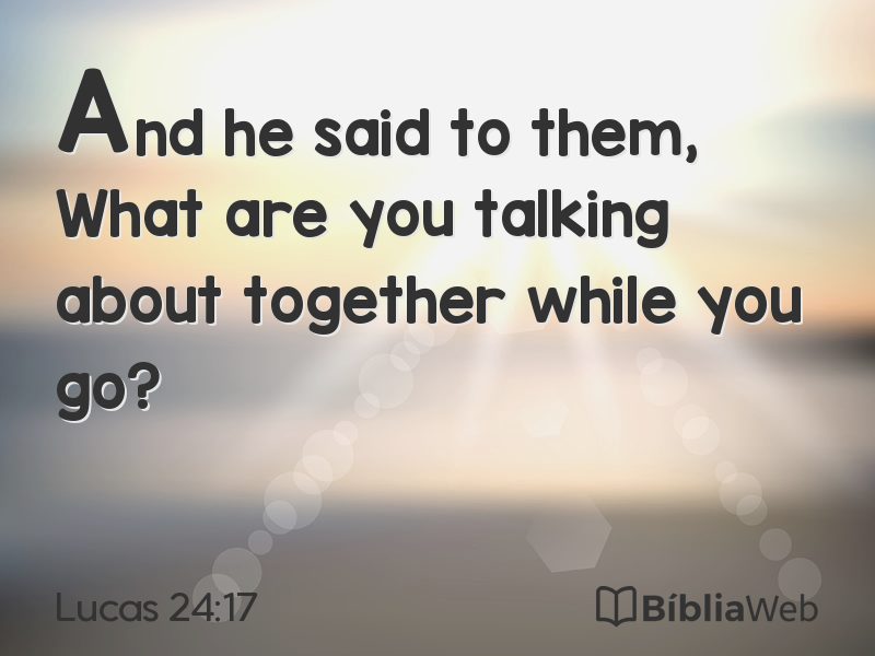 Lucas 24:17 em imagem para compartilhar