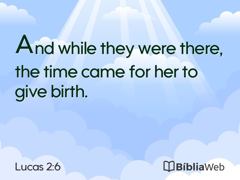 Lucas 2:6 em imagem para compartilhar