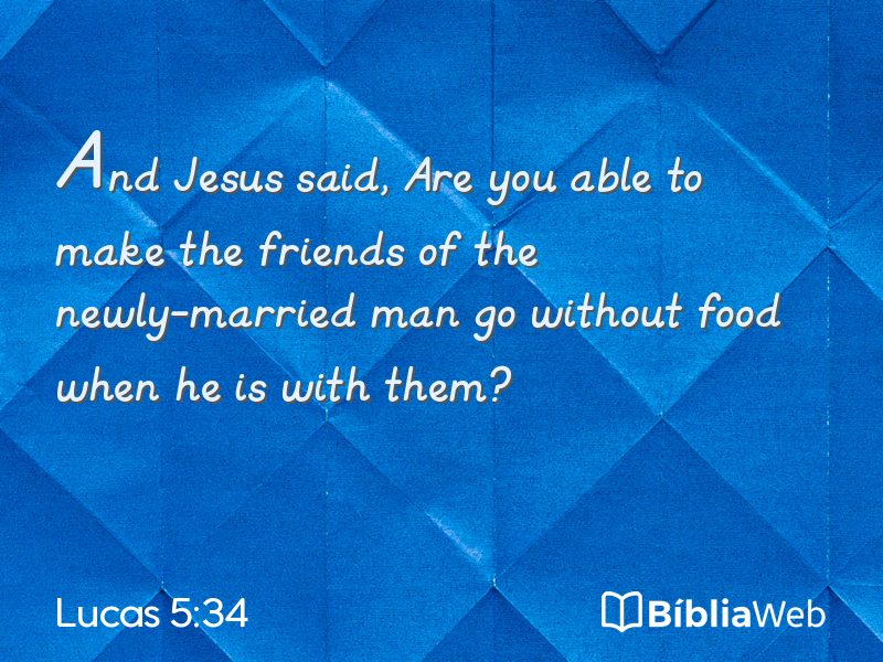 Lucas 5:34 em imagem para compartilhar