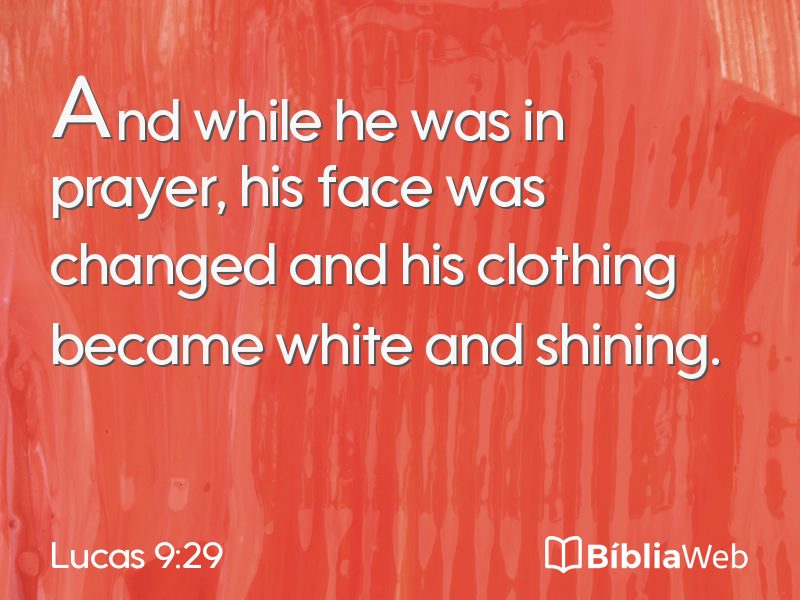 Lucas 9:29 em imagem para compartilhar