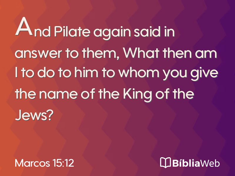 Marcos 15:12 em imagem para compartilhar