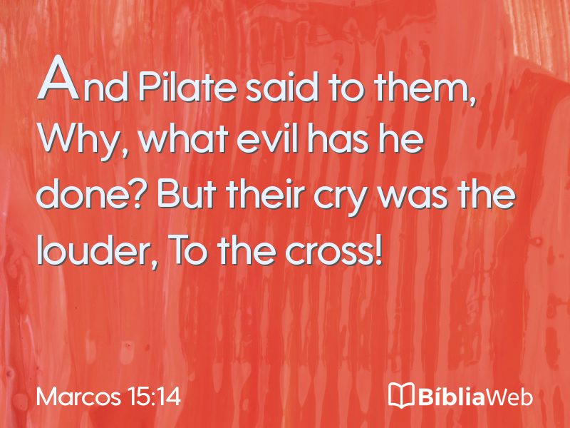 Marcos 15:14 em imagem para compartilhar