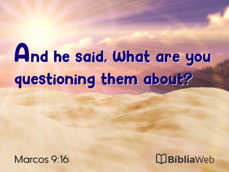 Marcos 9:16 em imagem para compartilhar
