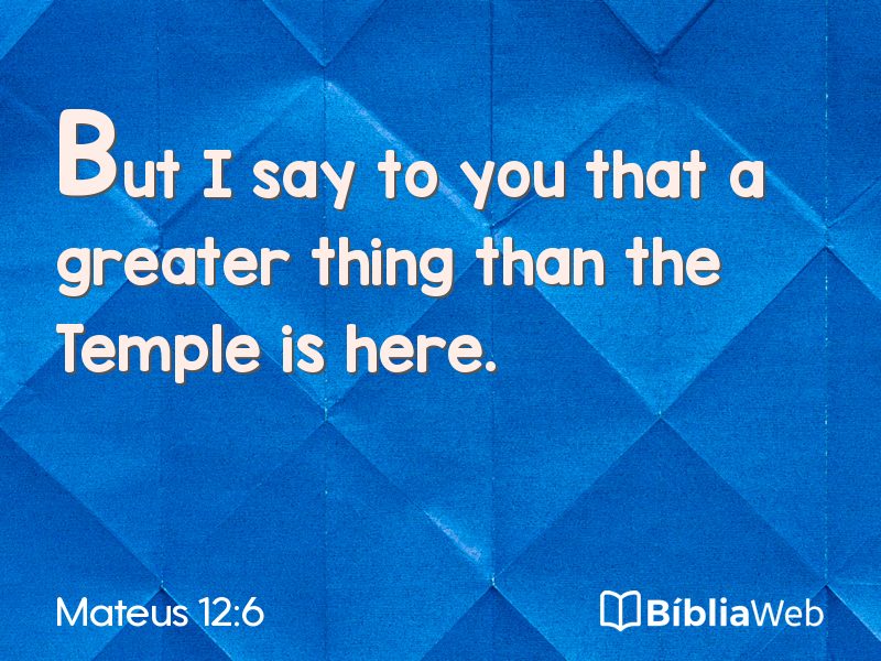 Mateus 12:6 em imagem para compartilhar
