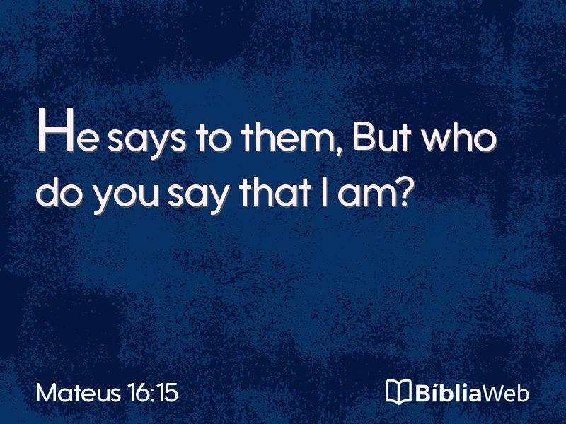 Mateus 16:15 em imagem para compartilhar