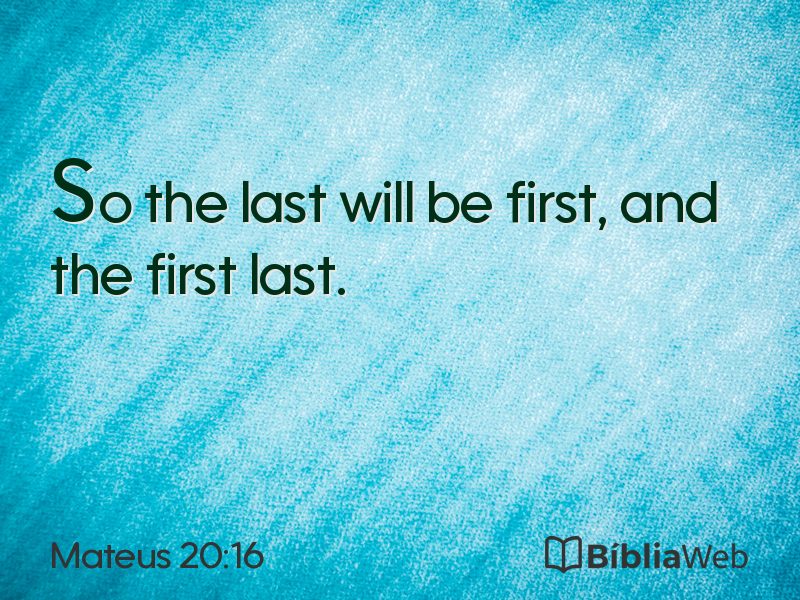 Mateus 20:16 em imagem para compartilhar