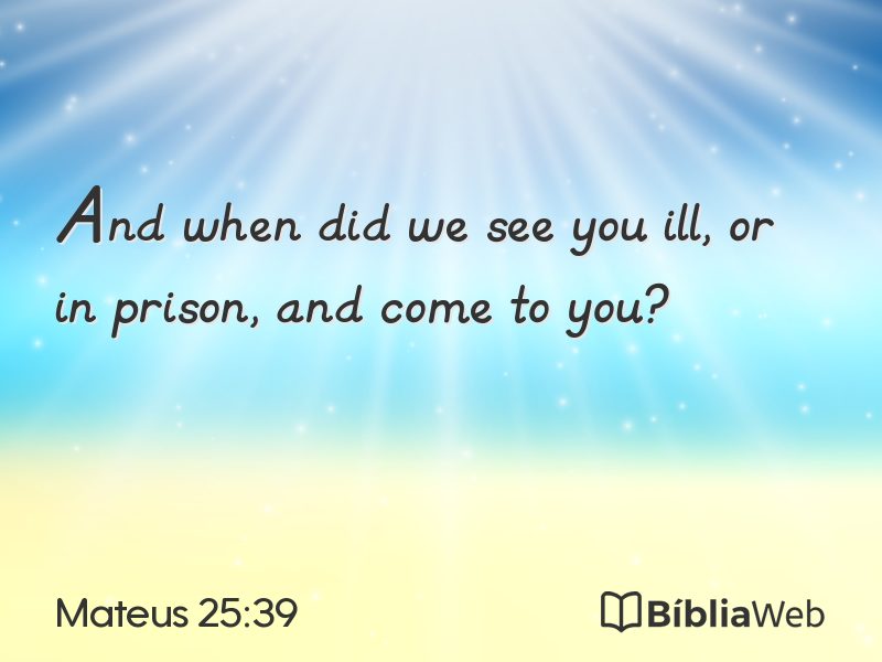 Mateus 25:39 em imagem para compartilhar