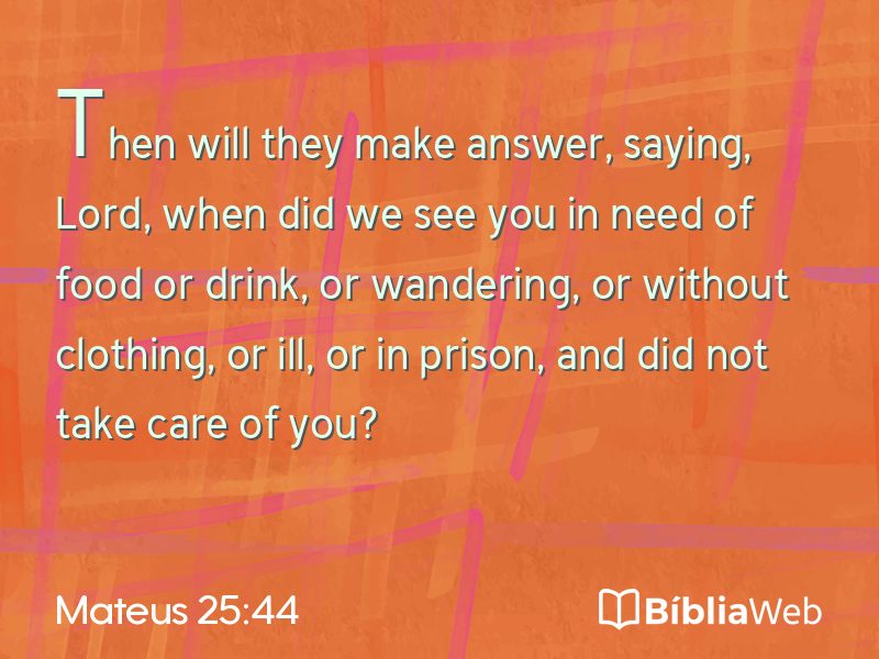 Mateus 25:44 em imagem para compartilhar