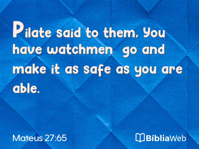 Mateus 27:65 em imagem para compartilhar