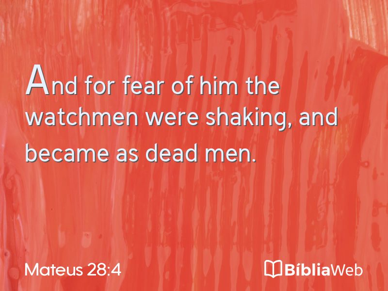 Mateus 28:4 em imagem para compartilhar