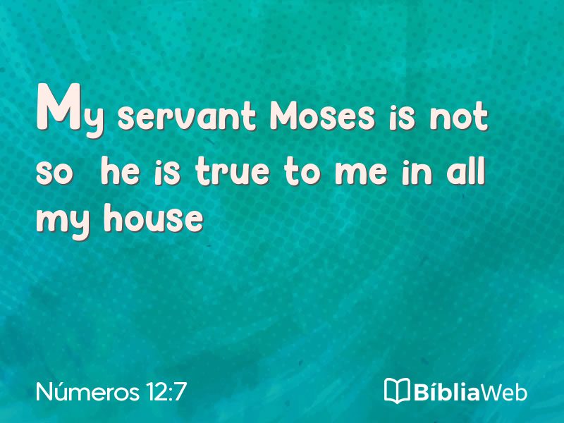 Números 12:7 em imagem para compartilhar