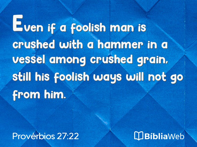 Provérbios 27:22 em imagem para compartilhar