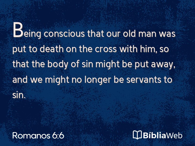 Romanos 6:6 em imagem para compartilhar