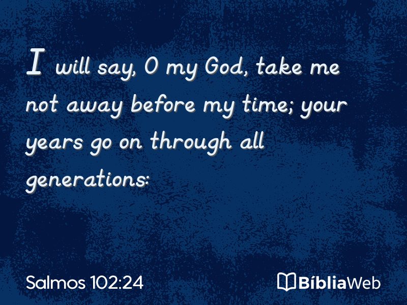 Salmos 102:24 em imagem para compartilhar