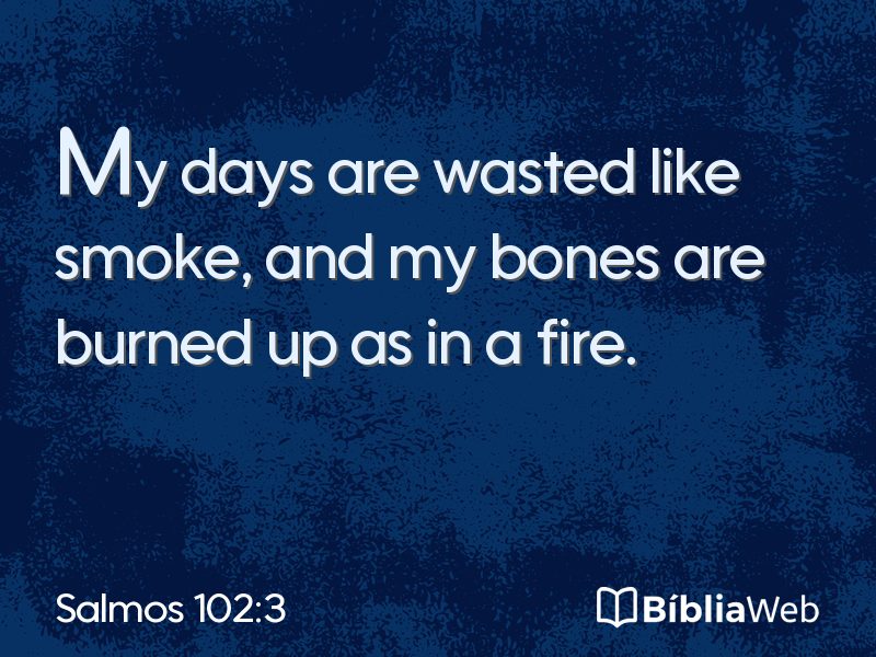 Salmos 102:3 em imagem para compartilhar